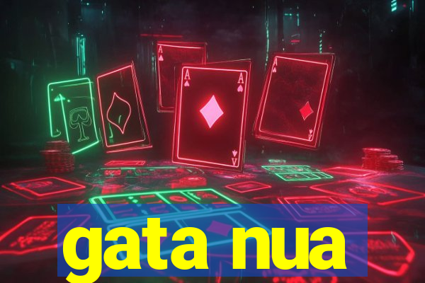 gata nua